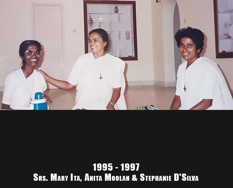 1995-1997 Srs. Mary Ita, Anita Moolan and Stephanie D'Silva